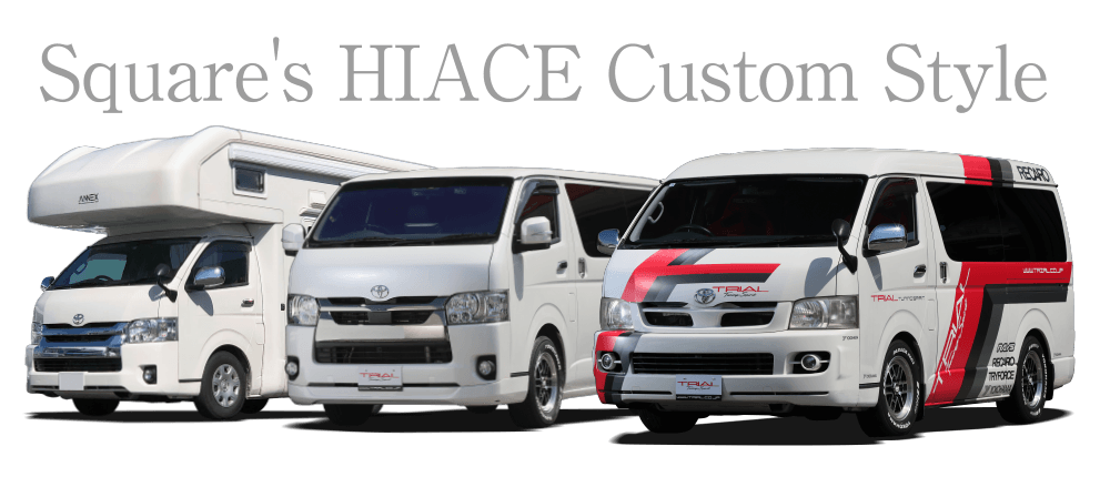Square's HIACE Custom Style